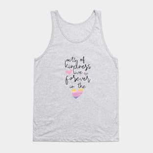 Kindness lives forever Tank Top